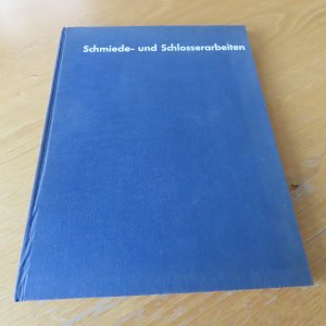 【本・建築・装飾】Schmiede-und Schlosser-arbeiten Schmiede- und Schlosserarbeiten - gestaltete Arbeiten aus